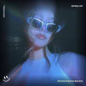 PI PO PO PO RO PO (TECHNO SPED UP)