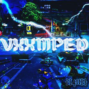 VXXMPED!