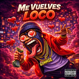 Me vuelves loco