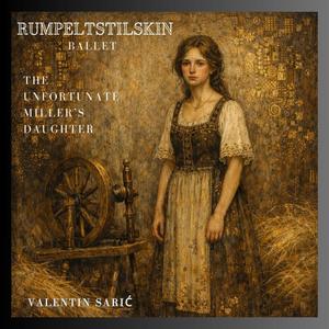 Rumpelstilskin - The Unfortunate Miller's Daughter - Ballet