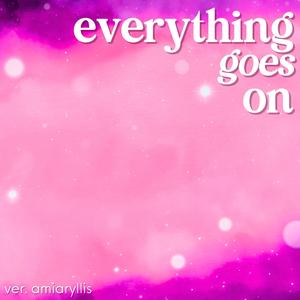 everything goes on