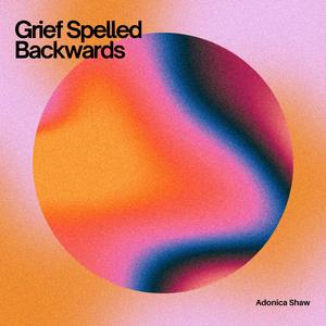 Grief Spelled Backwards