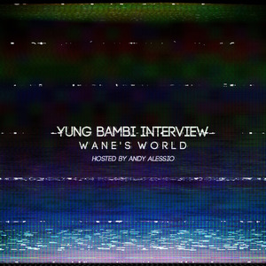 Yung Bambi Interview