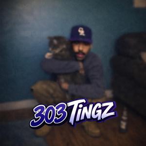 303 Tingz