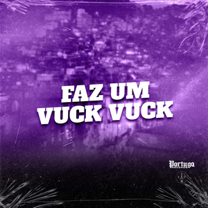 FAZ UM VUCKO VUCKO