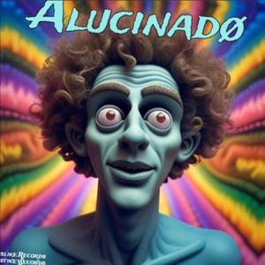 Alucinado