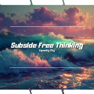 Subside Free Thinking