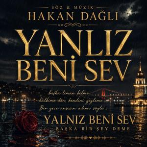 Yanlız Beni Sev