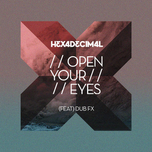 Open Your Eyes (Hexadecimal Breaks Dub)