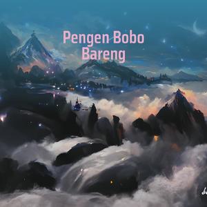 Pengen Bobo Bareng