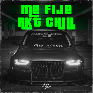 Me Fije (Rkt Chill)