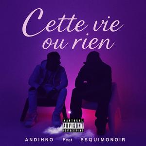 Cette vie ou rien (feat. Esquimonoir)