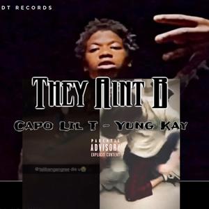 They Aint B (feat. Yung Kay)