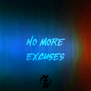 No More Excuses (In For It)