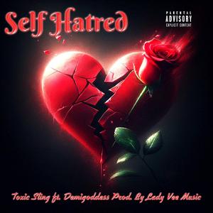 Self Hatred (feat. Toxic Sling & Demigoddess)