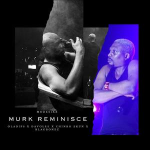 Murk Reminsce (feat. Oladips, Davolee & Chinko Ekun)