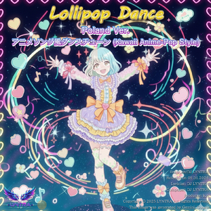 Lollipop Dance - Super popularny utwór taneczny w stylu anime - (Kawaii Anime-Pop Style) [Poland Ver.]