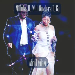 All Dolled Up With Nowhere To Go