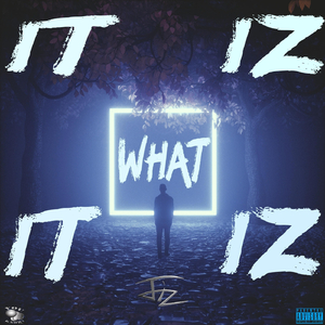 It Iz What It Iz (It Is What It Is)