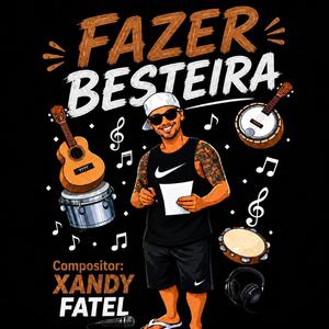 Fazer Besteira