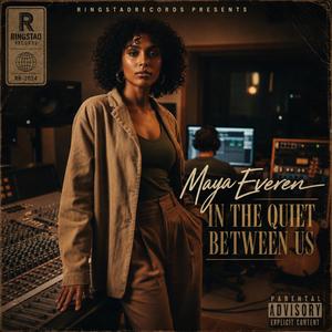 In The Quiet Between Us (feat. Maya Everen)
