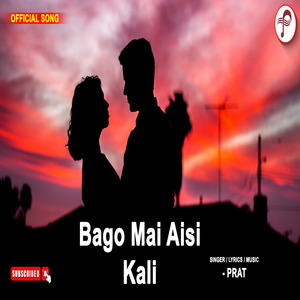 Bago Mai Aisi Kali