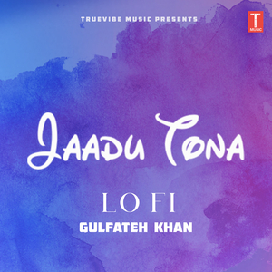 Jaadu Tona (Lofi)