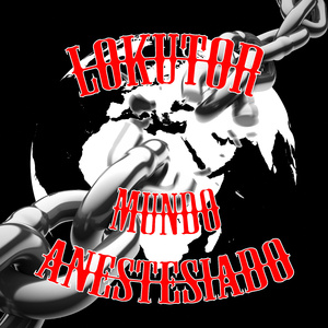 LOKUTOR - Mundo Anestesiado