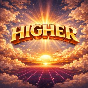 HIGHER