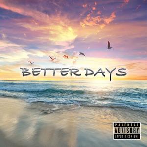 Better Days (feat. Uptown Harlem)