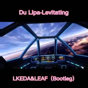 Dua Lipa-Levitating(LEAF&LKeda )Remix