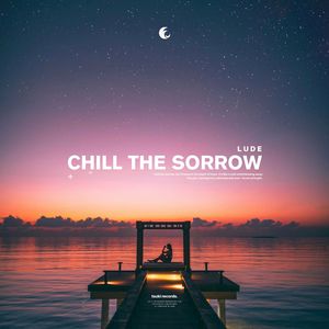 Chill The Sorrow