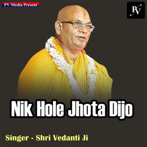 Nik Hole Jhota Dijo