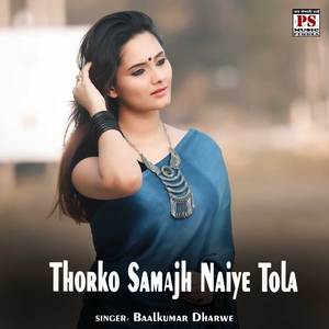 Thorko Samajh Naiye Tola