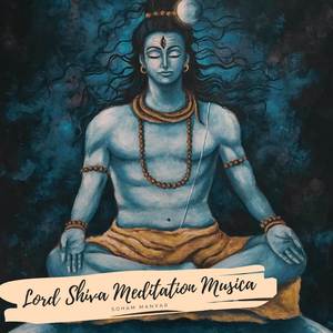 Lord Shiva Meditation Musica