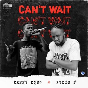 Can't Wait (feat. Kenny King)