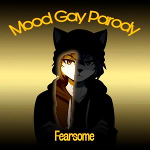 Mood Gay Parody