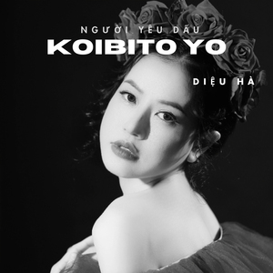 KOIBITO YO (Người yêu dấu)