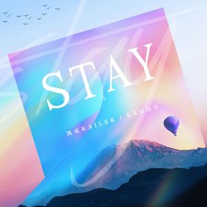 Stay（凯乐Kailer / Krhmo ）remix