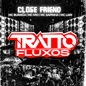 Close Friend (feat. MC Buraga, MC M10, Mc Sapinha & MC Lari)