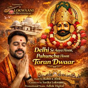 Delhi Se Aaya Hoon Pahuncha Hoon Toran Dwaar