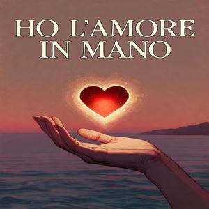 Ho l'amore in mano