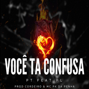 Você Ta Confusa