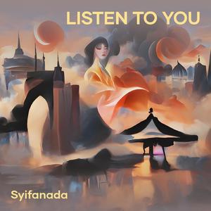 Listen to You