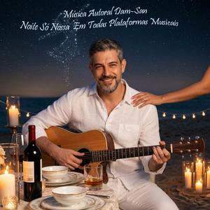 NOITE SÓ NOSSA