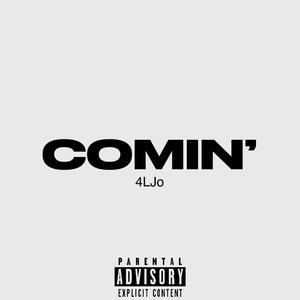 COMIN'