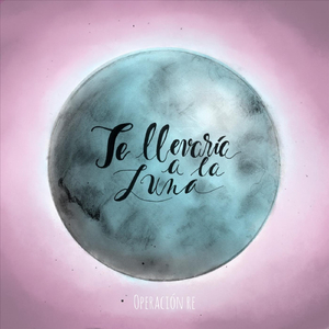 Te Llevaría a la Luna