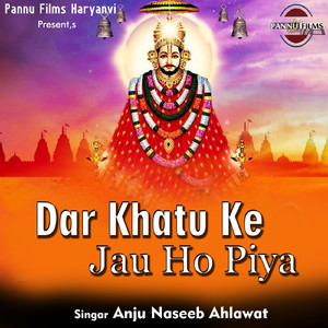 Dar Khatu Ke Jau Ho Piya