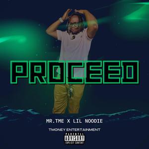 Proceed (feat. lil noodle)