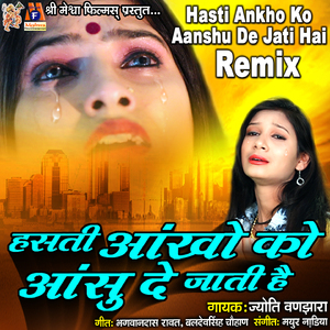 Hasti Aankho Ko Aanshu De Jati Hai Remix